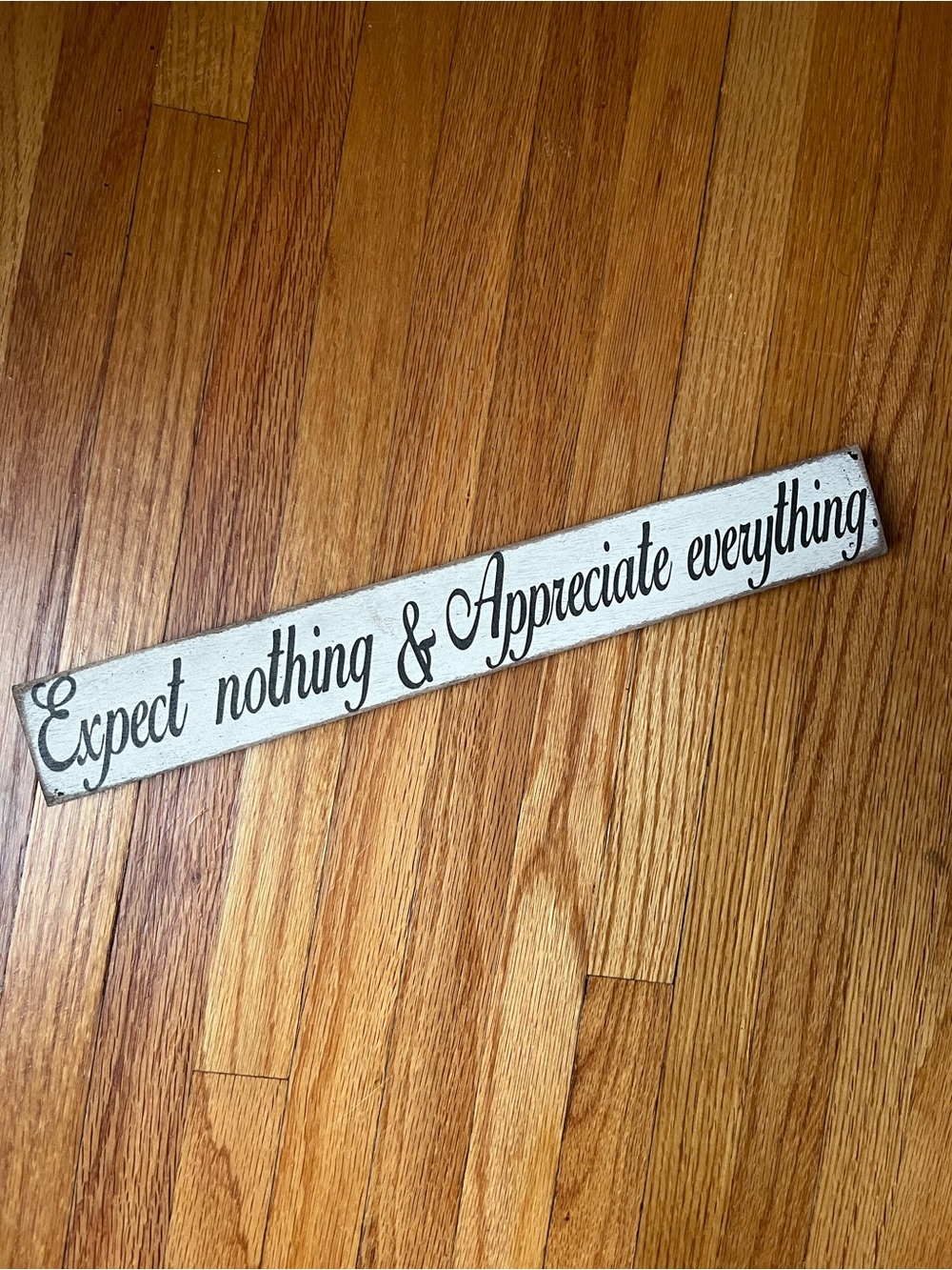 Inspirational White Wall Plaque - "Expect nothing & Appreciate everything"